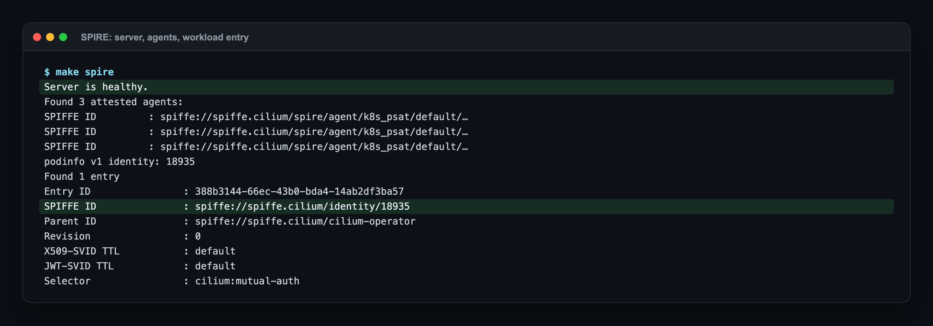 make spire: server healthy, 3 attested agents, and an entry for podinfo's identity 18935 with SPIFFE ID spiffe://spiffe.cilium/identity/18935 and parent cilium-operator