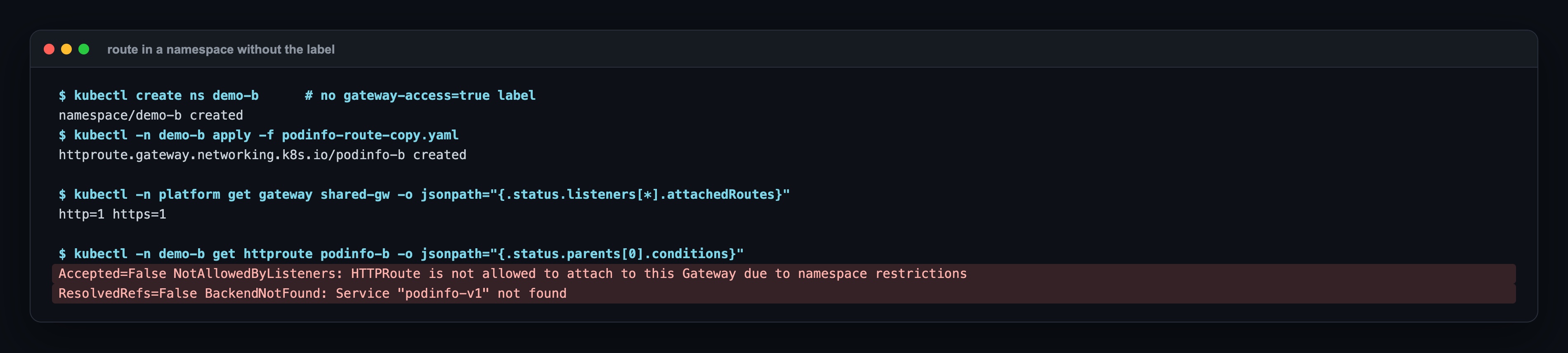 Route copy in namespace demo-b: the Gateway still has one attached route per listener; the route says Accepted=False NotAllowedByListeners, not allowed to attach due to namespace restrictions, and BackendNotFound for podinfo-v1